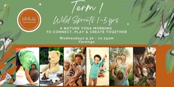 Banner image for Term 1 Wild Sprouts Nature Yoga - Wild Flow Kids