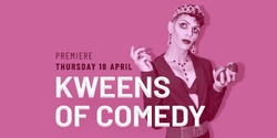 Banner image for Kweens Of Comedy - 18 April