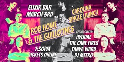 Banner image for Rob Howe & The Guillotines SINGLE LAUNCH + SPECIAL GUESTS