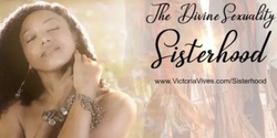 Banner image for The Divine Sexuality Sisterhood ~ ONLINE