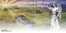 Banner image for Live Your True Self with Reverence & Respect Course (#760 @AWK) - Online!