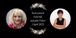 Book Launch - Vicki Hill and Julie Fisher