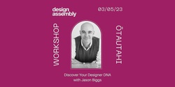 Banner image for CHRISTCHURCH DA Workshop: Discover Your Designer DNA with Leadership Performance Coach, Jason Biggs 