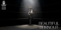 Banner image for PAC SACE Stage 2 Drama Production 'Beautiful Burnout'