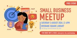 Banner image for Small Business Meetup - August 2024
