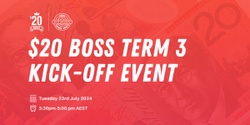 Banner image for $20 Boss Term 3 Kick Off!