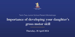 Banner image for Importance of developing your daughter’s gross motor skill – with Dr Fiona Jones, Senior Occupational Therapist