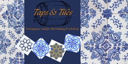 Banner image for Taps & Tiles! Portuguese Azulejos Tile Workshop