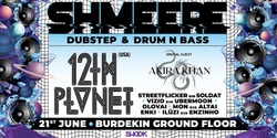 Banner image for SHMEERE 13 Dubstep & Drum n Bass ft. 12th PLANET (USA)