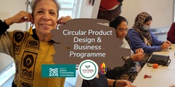 Banner image for Circular Product Design & Business Programme, 10-wks (Expression of Interest),  Shama Ethnic Women's Trust Mondays 12 February- 15 April 10.00am - 1.00 pm