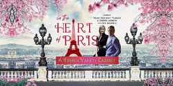 Banner image for “In the Heart of Paris” A French Variety Cabaret