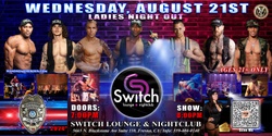 Banner image for Fresno, CA - Handsome Heroes The Show @ Switch Nightclub! "Good Girls Go to Heaven, Bad Girls Leave in Handcuffs!"