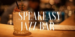 Banner image for Speakeasy Jazz Bar