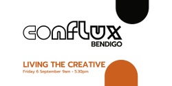 Banner image for Conflux Bendigo: Living the Creative