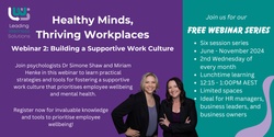 Banner image for Healthy Minds, Thriving Workplaces: Webinar 2 "Building a Supportive Work Culture"
