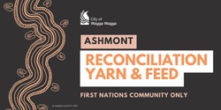 Banner image for Ashmont Reconciliation Yarn & Feed with Wagga Wagga City Council