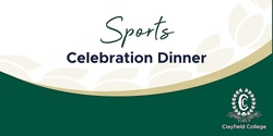 Banner image for Clayfield College Sports Celebration Dinner