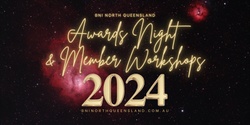 Banner image for BNI NQ Awards Night and Member Workshops - 2024