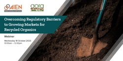 Banner image for AIEN Webinar: Overcoming Regulatory Barriers to Growing Markets for Recycled Organics