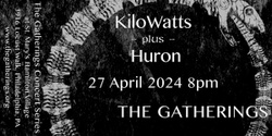 Banner image for KiloWatts plus Huron at The Gatherings Concert Series