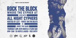 Banner image for ROCK THE BLOCK - ALL NIGHT CYPHERS