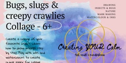 Banner image for Bugs, slugs & Creepy Crawlies Collage 6 years +