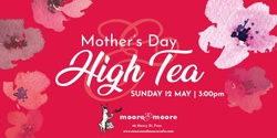 Banner image for Mothers Day Moroccan High Tea Experience @ Moore & Moore Cafe in Fremantle