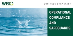 Banner image for WRIQ Business Breakfast (August 2023) - Operational compliance and safeguards