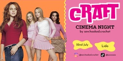 Banner image for 🎥 Craft Cinema Night - Mean Girls