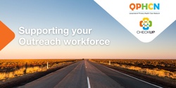 Banner image for QPHCN - Supporting your Outreach workforce