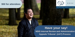 Banner image for Have your say EOI - NDIS Internal Review and AAT Process