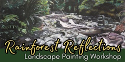Banner image for Rainforest Reflections - Landscape Painting Workshop
