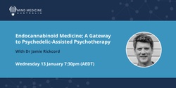 Banner image for Mind Medicine Australia FREE Webinar Series - Endocannabinoid medicine; A gateway to psychedelic assisted psychotherapy