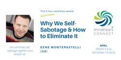 Banner image for Why We Self-Sabotage and How To Eliminate It  - Gene Monterastelli 