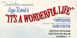 Banner image for The Conspirators' Present Ayn Rand's "It's a Wonderful Life"