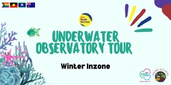 Banner image for July Inzone - Underwater Observatory