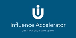 Banner image for Influential U Workshop: Christchurch Influence Accelerator June 17, 2022