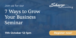 Banner image for 7 Ways to Grow Your Business Seminar