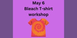 Banner image for t shirt bleaching workshop
