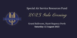 Banner image for 2023 Special Air Service Resources Fund Gala Evening