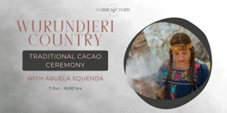 Banner image for Wurundjeri Country ✧ Traditional Cacao Ceremony with Grandmother Xquenda