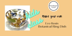 Kids class Eco Resin Botanical Ring Dish Workshop