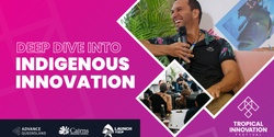 Banner image for Deep Dive into Indigenous Innovation 2024