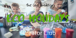 Banner image for Eco Holidays - Eco Craft: Creator Club