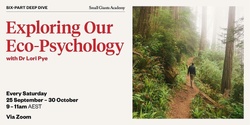 Banner image for Exploring our Eco-Psychology with Dr. Lori Pye