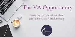 Banner image for IN-PERSON EVENT:  The VA Opportunity : Everything you need to know about getting started as a Virtual Assistant