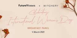 Banner image for Future Women x Witchery International Women's Day Breakfast Panel 