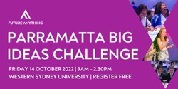 Banner image for Parramatta Big Ideas Challenge 2022