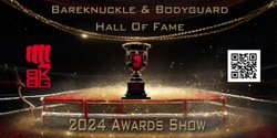 Banner image for Bare Knuckle & Bodyguard Hall Of Fame 2024 Awards Show