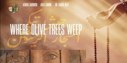 Banner image for Movie Screening: Where Olive Trees Weep